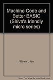 Machine code and better basic