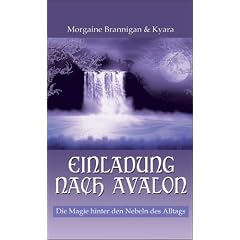 Einladung nach Avalon: Die Magie hinter den Nebeln des Alltags