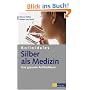 Kolloidales Silber als Medizin: Das gesunde Antibiotikum