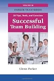 Successful Team Building: 20 Tips, Tools, and Exercises (Parker Team Series) 41fw3WagS6L. SL160 Successful Team Building: 20 Tips, Tools, and Exercises (Parker Team Series)