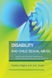 Disability and child sexual abuse : lessons from survivors' narratives for effective protection, prevention and treatment