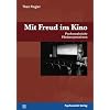 Mit Freud im Kino: Psychoanalytische Filminterpretationen