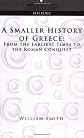Smaller history of Greece From the earliest times to the Roman conquest