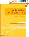 Actionable Web Analytics: Using Data to Make Smart Business Decisions