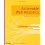 Actionable Web Analytics: Using Data to Make Smart&hellip by Jason Burby