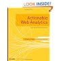 Actionable Web Analytics: Using Data to Make Smart Business Decisions