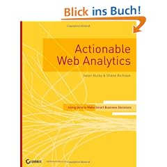 Actionable Web Analytics: Using Data to Make Smart Business Decisions
