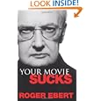 Your Movie Sucks by Roger Ebert