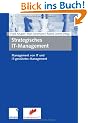 Strategisches IT-Management: Management von IT und IT-gest�tztes Management