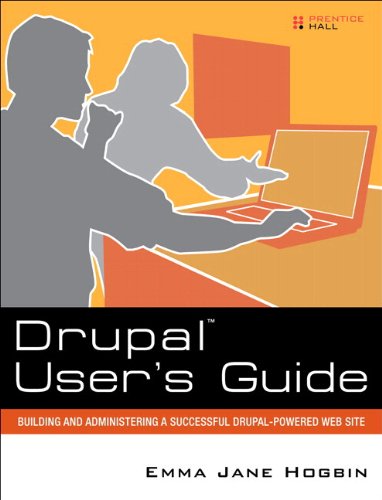 Drupal User's Guide: Building and Administering a Successful Drupal-Powered Web Site, Portable Documents
