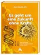 Alix, J: Es geht um eine Zukunft ohne Krebs: Der Schl�ssel f�r ein langes Leben ohne Krebs