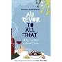 Au Revoir to All That: The Rise and Fall of French Cuisine