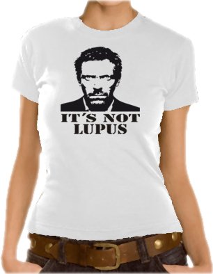 Touchlines Girlie T-Shirt Dr. House - It`s not Lupus Girlie T-Shirt