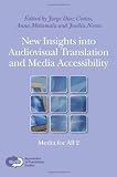 New Insights into Audiovisual Translation and Media Accessibility: Media for All 2. (Approaches to Translation Studies)