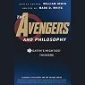 The Avengers and Philosophy: Earth's Mightiest Thinkers