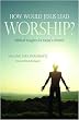 How Would Jesus Lead Worship?: Biblical Insights for Today's Church