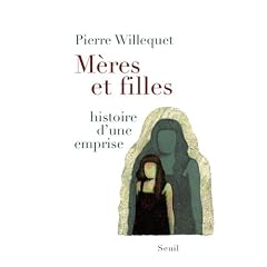 M�res et filles : Histoire d'une emprise