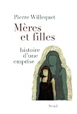 M�res et filles : Histoire d'une emprise