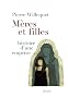M�res et filles : Histoire d'une emprise