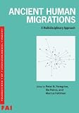 Ancient Human Migrations: A Multidisciplinary Approach (Foundations of Archaeological Inquiry)