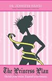 The Princess Plan: Shrink your waist. Expand your beauty.