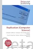 Replication (Computer Science): Computer Software, Hardware, Data Storage Device, Backup, Cloud Computing, Failover, Software Transactional Memory