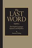 The last word : the English language: opinions and prejudices
