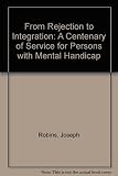 From rejection to integration : a centenary of service of Daughters of Charity to persons with a mental handicap