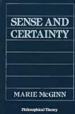 Sense and certainty : a dissolution of scepticism