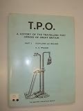 TPO : a history of the Travelling Post Offices of Great Britain