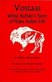 Buy : Vostaas: White Buffalos Story of Plains Indian Life