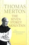 The Seven Storey Mountain [7 STOREY MOUNTAIN ANNIV/E -OS]