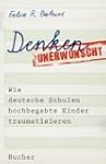 Denken unerw�nscht: Wie deutsche Schu...