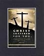 Poems for Easter/Palm Sunday/Ash Wed - Christ suffered for you, leaving you an example, that you should follow in his steps. 1 Peters 2:21 (NIV) . . . 8 x 10 Inches Biblical/Religious Verses set in Double Beveled Matting - A Timeless and Priceless Poetry Keepsake Collection