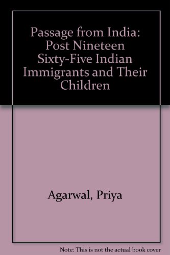 passage from india post nineteen sixty five indian immigrants and their children
