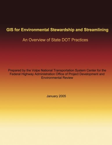 GIS for Environmental Stewardship and Streamlining: An Overview of State DOT Practices