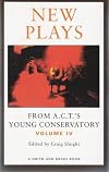 New Plays from Act's Young Conservatory: From A.C.T.'s Youg Conservatory