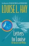 Letters to Louise : the answers are within