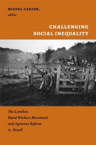 Challenging Social Inequality: The Landless Rural Workers Movement and Agrarian Reform in Brazil (2015-05-06)