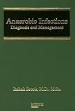 Anaerobic Infections: Diagnosis and Management (Infectious Disease and Therapy)
