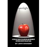 Spotlight: A Close-Up  Look at the Artistry and Meaning of Stephenie Meyer's Twilight Saga ~ John Granger