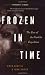 Frozen in Time: The Fate of the Franklin Expedition [Paperback]