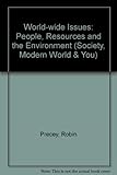 World-wide issues : people, resources and the environment
