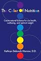 The Color Of Nutrition: Create natural balance for our health, wellbeing, and optimal weight