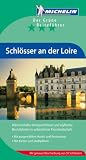 Michelin Schl�sser an der Loire: M�rchenhafte K�nigsschl�sser und idyllische Bootsfahrten in unber�hrter Flusslandschaft. Mit ausgew�hlten Hotels und Restaurants. ... Mit genauer Beschreibung von 50 Schl�ssern - 