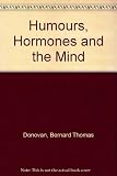 Humors, hormones and the mind : an approach to the understanding of behaviour