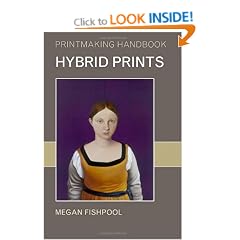 Hybrid Prints (Printmaking Handbooks)
