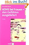 ADHS bei Frauen - den Gef�hlen ausgel...