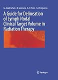 A Guide for Delineation of Lymph Nodal Clinical Target Volume in Radiation Therapy