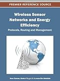 Wireless sensor networks and energy efficiency : protocols, routing, and management